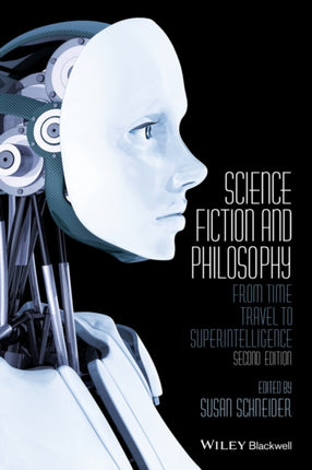 Science Fiction and Philosophy: From Time Travel to Superintelligence