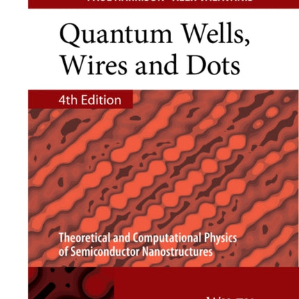 Quantum Wells, Wires and Dots: Theoretical and Computational Physics of Semiconductor Nanostructures