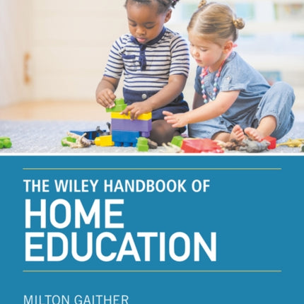 The Wiley Handbook of Home Education