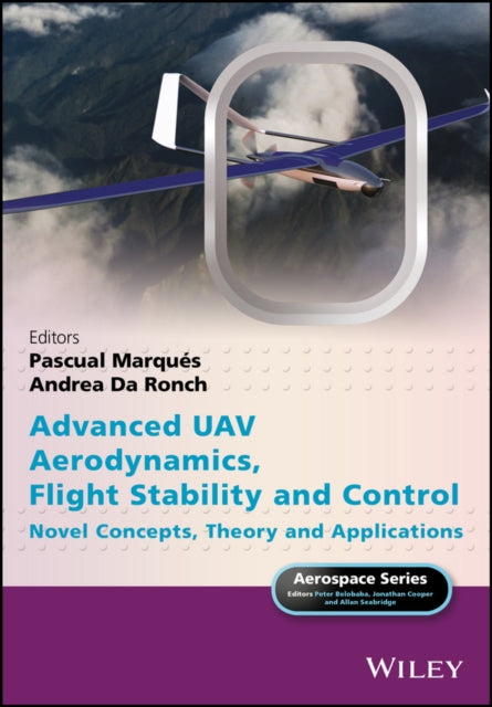 Advanced UAV Aerodynamics, Flight Stability and Control: Novel Concepts, Theory and Applications