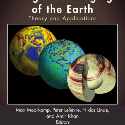 Integrated Imaging of the Earth: Theory and Applications