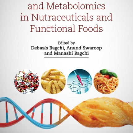 Genomics, Proteomics and Metabolomics in Nutraceuticals and Functional Foods