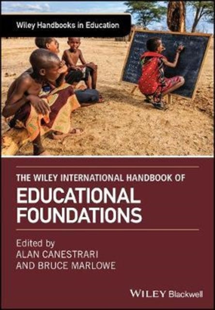 The Wiley International Handbook of Educational Foundations