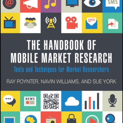 The Handbook of Mobile Market Research: Tools and Techniques for Market Researchers