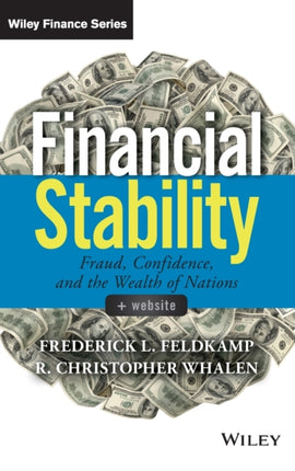 Financial Stability, + Website: Fraud, Confidence and the Wealth of Nations