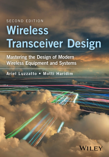 Wireless Transceiver Design: Mastering the Design of Modern Wireless Equipment and Systems