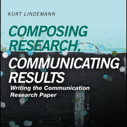 Composing Research Communicating Results