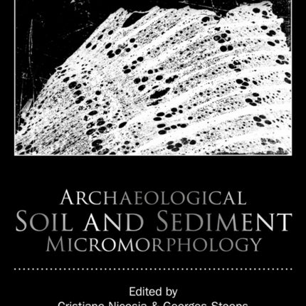Archaeological Soil and Sediment Micromorphology