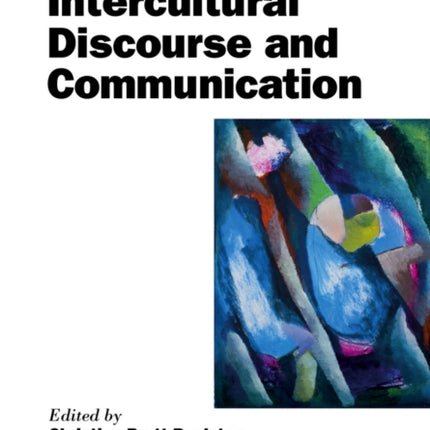 The Handbook of Intercultural Discourse and Communication