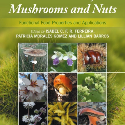 Wild Plants, Mushrooms and Nuts: Functional Food Properties and Applications