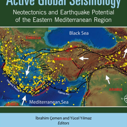 Active Global Seismology: Neotectonics and Earthquake Potential of the Eastern Mediterranean Region