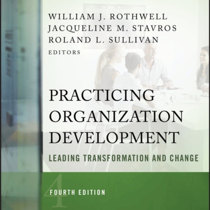 Practicing Organization Development: Leading Transformation and Change