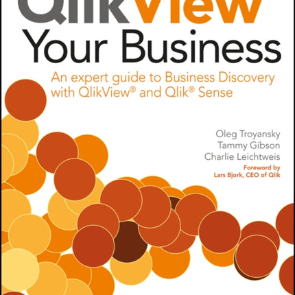 QlikView Your Business: An Expert Guide to Business Discovery with QlikView and Qlik Sense