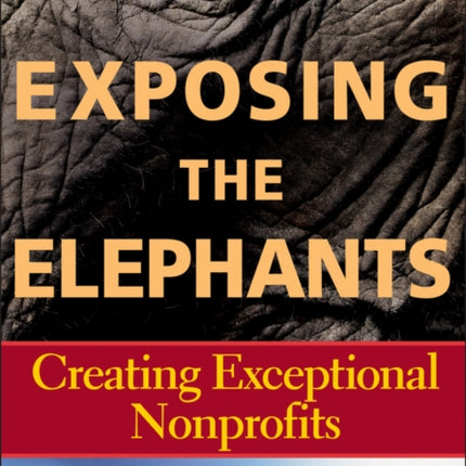 Exposing the Elephants: Creating Exceptional Nonprofits