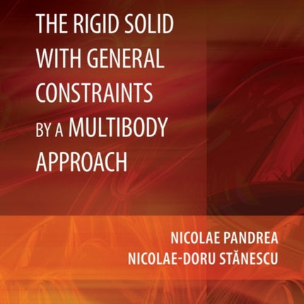 Dynamics of the Rigid Solid with General Constraints by a Multibody Approach