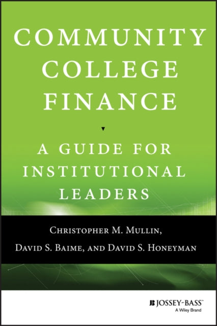 Community College Finance: A Guide for Institutional Leaders