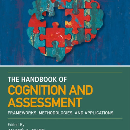 The Wiley Handbook of Cognition and Assessment: Frameworks, Methodologies, and Applications