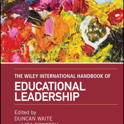 The Wiley International Handbook of Educational Leadership