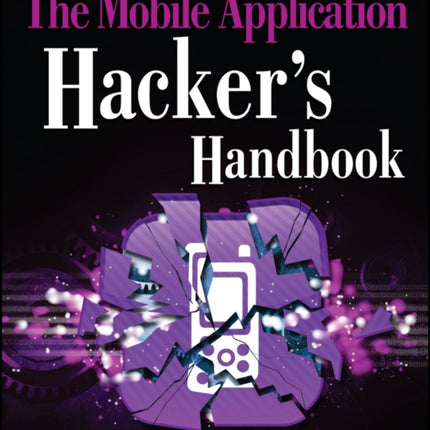 The Mobile Application Hacker's Handbook