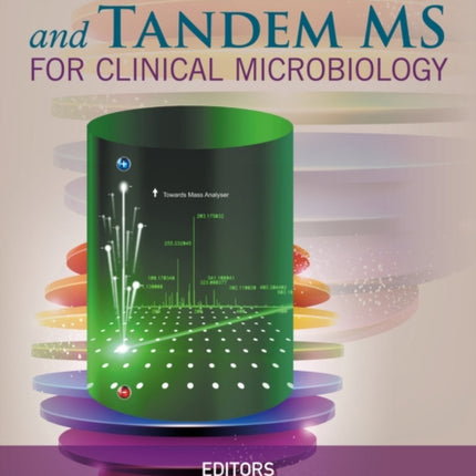 MALDITOF and Tandem MS for Clinical Microbiology