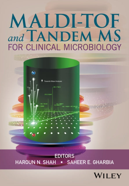 MALDITOF and Tandem MS for Clinical Microbiology