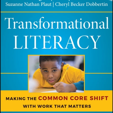 Transformational Literacy: Making the Common Core Shift with Work That Matters