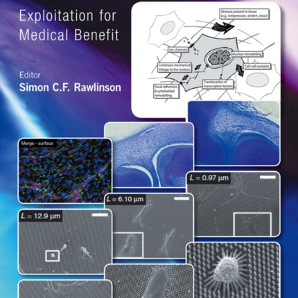 Mechanobiology: Exploitation for Medical Benefit