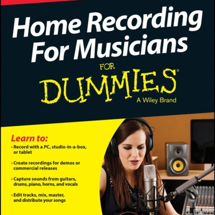 Home Recording For Musicians For Dummies