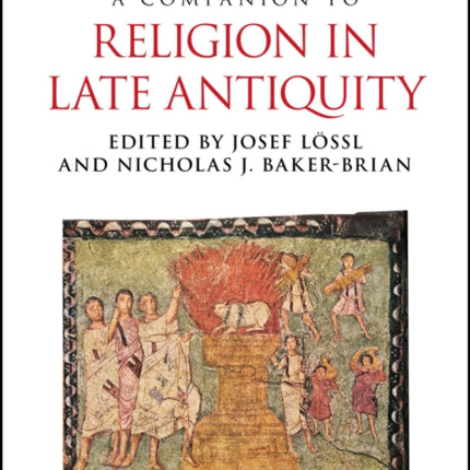 A Companion to Religion in Late Antiquity