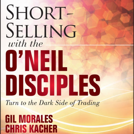 Short-Selling with the O'Neil Disciples: Turn to the Dark Side of Trading