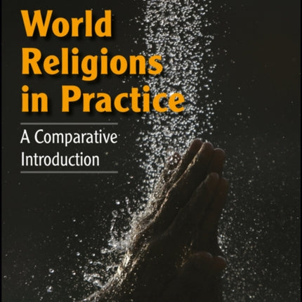 World Religions in Practice: A Comparative Introduction