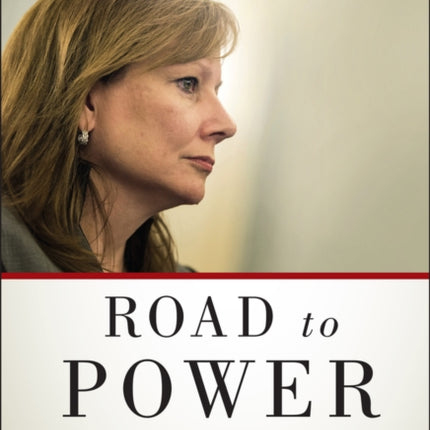 Road to Power: How GM's Mary Barra Shattered the Glass Ceiling