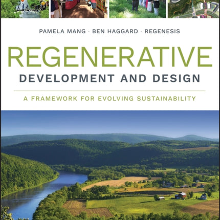 Regenerative Development and Design: A Framework for Evolving Sustainability