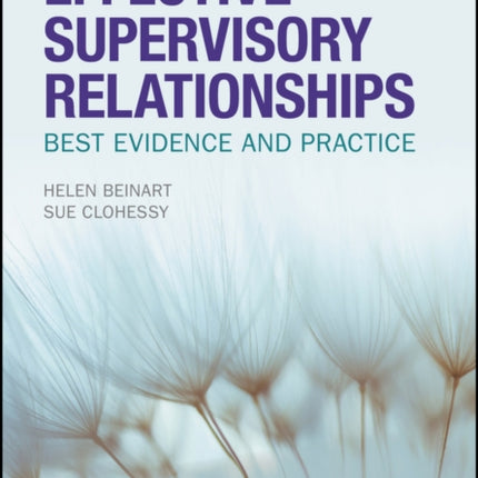 Effective Supervisory Relationships: Best Evidence and Practice