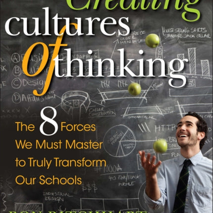 Creating Cultures of Thinking: The 8 Forces We Must Master to Truly Transform Our Schools