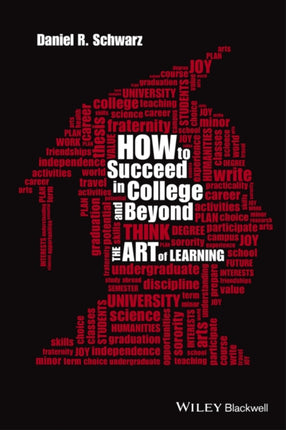 How to Succeed in College and Beyond: The Art of Learning