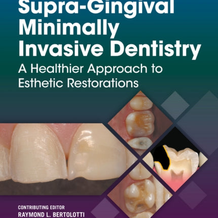 SupraGingival Minimally Invasive Dentistry