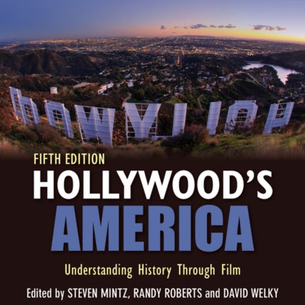 Hollywood's America: Understanding History Through Film