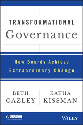 Transformational Governance: How Boards Achieve Extraordinary Change