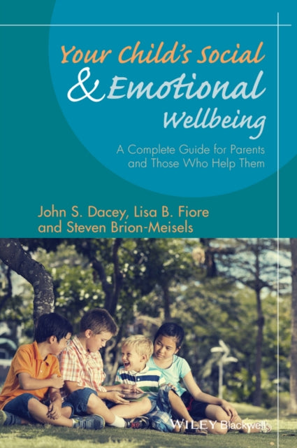 Your Child's Social and Emotional Well-Being: A Complete Guide for Parents and Those Who Help Them