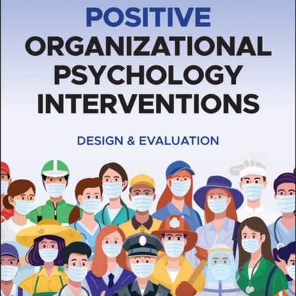 Positive Organizational Psychology Interventions: Design and Evaluation