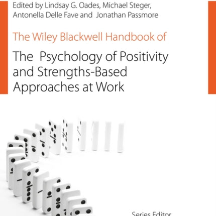 The Wiley Blackwell Handbook of the Psychology of Positivity and Strengths-Based Approaches at Work