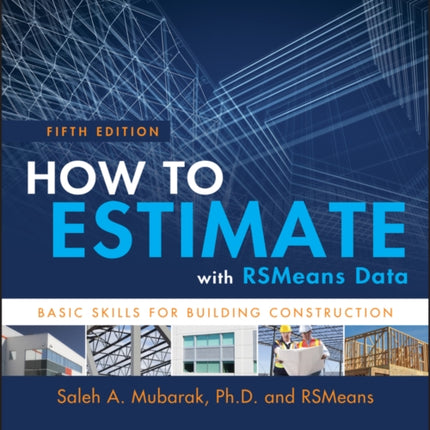 How to Estimate with RSMeans Data: Basic Skills for Building Construction