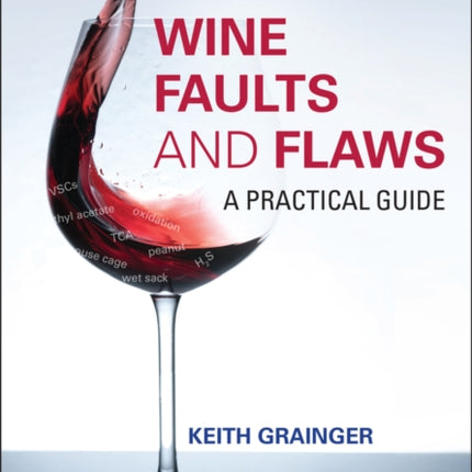 Wine Faults and Flaws: A Practical Guide