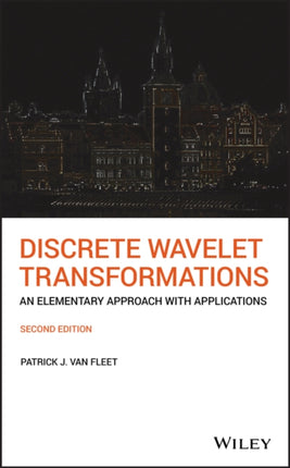 Discrete Wavelet Transformations: An Elementary Approach with Applications