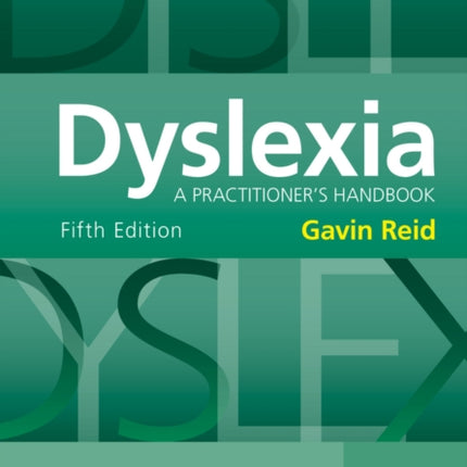 Dyslexia: A Practitioner's Handbook