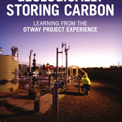 Geologically Storing Carbon: Learning from the Otway Project Experience