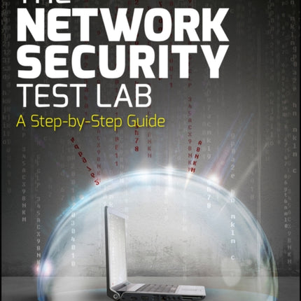 The Network Security Test Lab: A Step-by-Step Guide