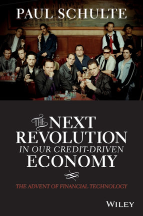 The Next Revolution in our Credit-Driven Economy: The Advent of Financial Technology