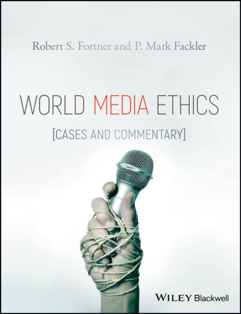 World Media Ethics: Cases and Commentary